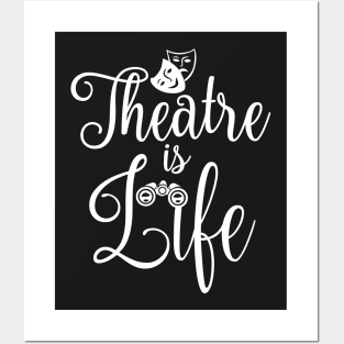 Theatre is Life Posters and Art